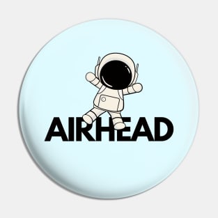 Airhead empty space Pin