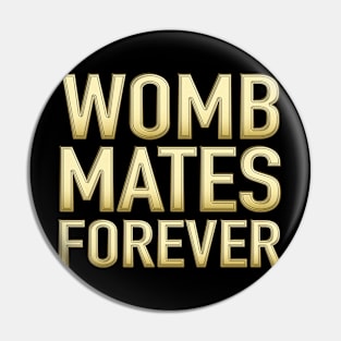 Womb Mates Forever 12 Pin