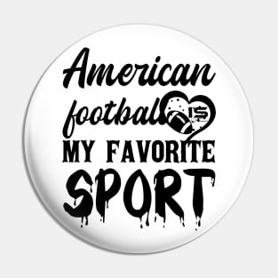 American Football Is My Favorite Sport Pin