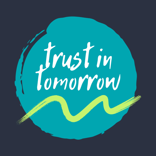 Trust in tomorrow by Travelite Design