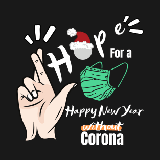 Hope quote - happy new year without Corona T-Shirt