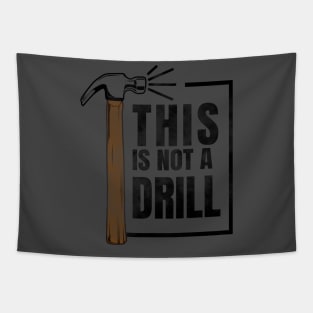 this is not a drill hammer Tapestry