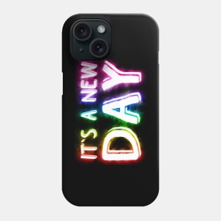 It's a New Day Phone Case