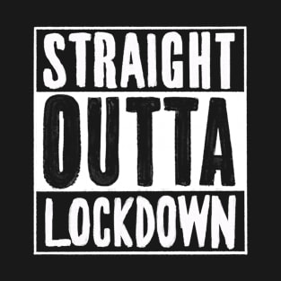 Straight Outta Lockdown | Funny Social Distancing Pandemic T-Shirt