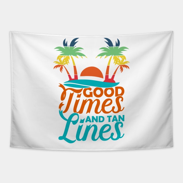 Funny Summer Vacation Shirt - Good Times And Tan Lines Tapestry by RKP'sTees
