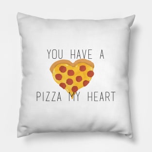 You Have a Pizza My Heart Pillow