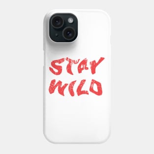 Stay wild - distressed red print Phone Case