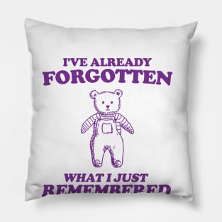 i've already forgotten what i just remembered - Retro Bear Cartoon, Vintage Cartoon Bear, Aesthetic T Shirt, Graphic T Shirt, Unisex Pillow