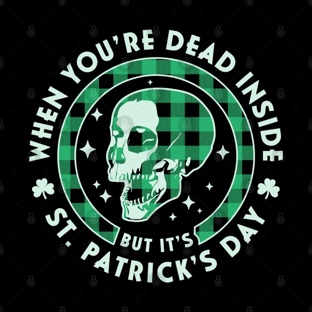 When You're Dead Inside but it's Saint Patrick's Day Skull by OrangeMonkeyArt