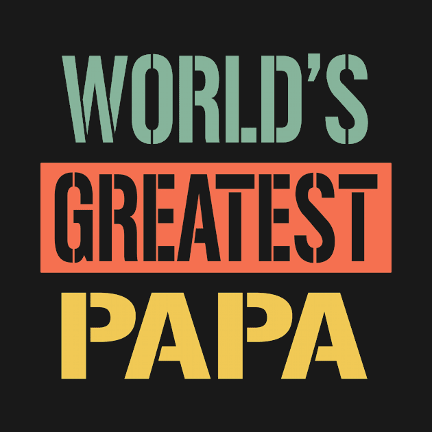 Papa Gift - Worlds greatest PAPA by buuka1991