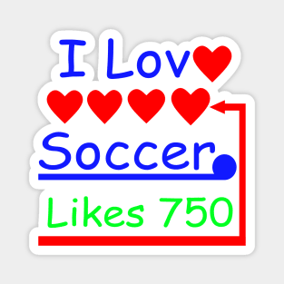 I Love Soccer I Like Soccer Magnet