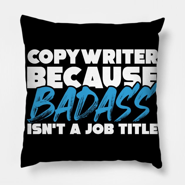 Copywriter because badass isn't a job title. Suitable presents for him and her Pillow by SerenityByAlex