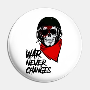 WAR NEVER CHANGES Pin