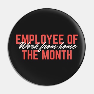 Work from home employee of the month Pin