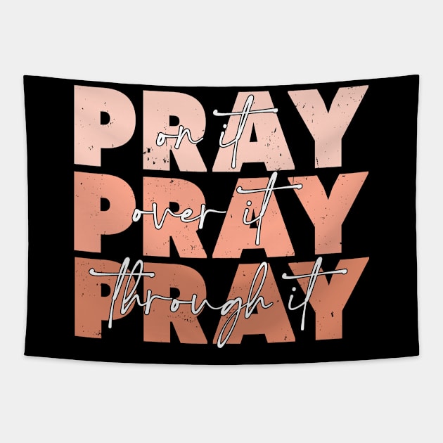 Pray On It - Pray Over It - Pray Through It for Christians Tapestry by Kleurplaten kind