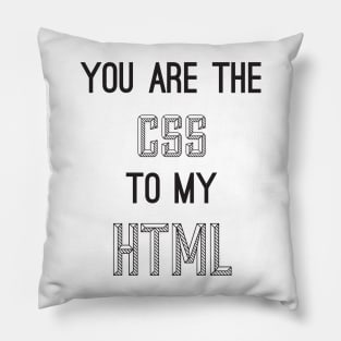 You are the CSS to my HTML v2 - Funny Programming Jokes - Light Color Pillow