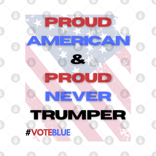 Proud American and Proud Never Trumper by Doodle and Things