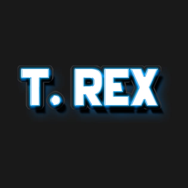 T rex - bright text by Mudoroth