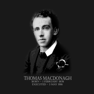 Irish Easter Rising 1916 Thomas MacDonagh T-Shirt