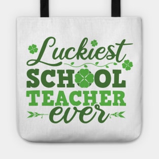 Luckiest School Teacher Ever St Patricks Day Teacher Tote