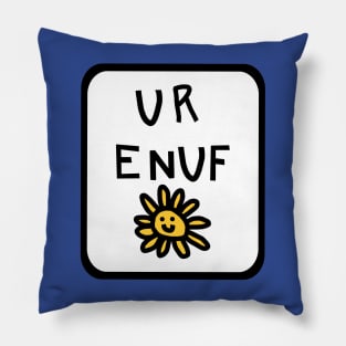 You Are Enough U R ENUF with Daisy Graphic Pillow