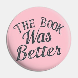 the book was better Pin