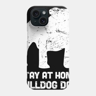 Bulldog - Funny Stay At Home Dog Dad Phone Case