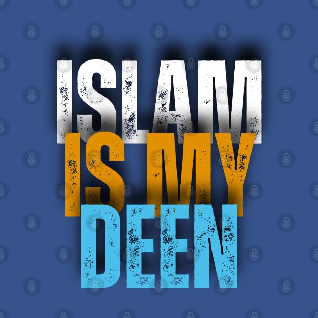 Islam is My Deen by Eleganzmod