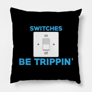 Professional Electrician Switches Be Trippin' Pun Pillow