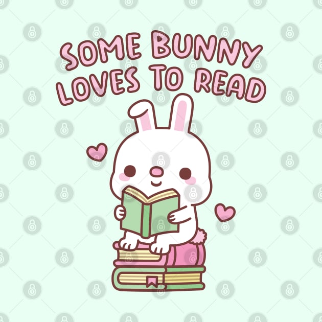 Cute Some Bunny Loves To Read Funny Pun by rustydoodle