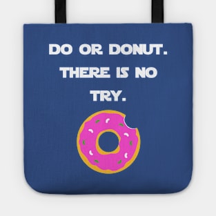 Do Or Donut. There Is No Try. Tote