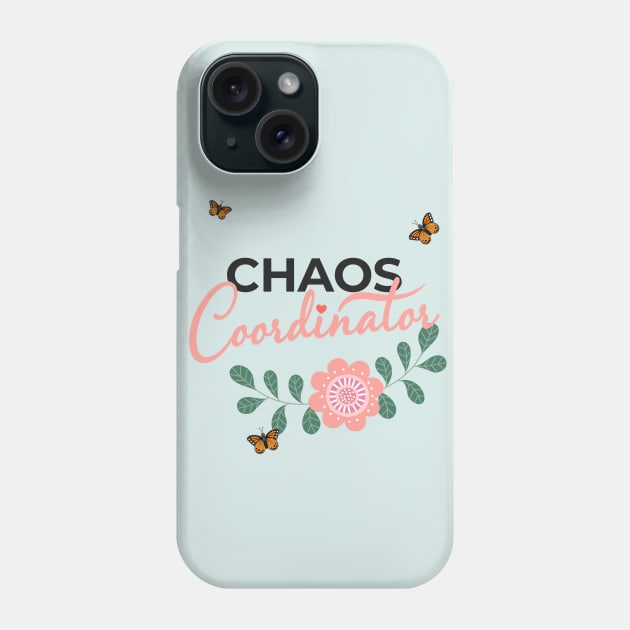 Chaos Coordinator Mom School Preschool Kindergarten Teacher Phone Case by Happy Lime