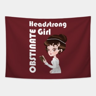 Obstinate Headstrong girl - Pride and prejudice Jane Austen Elizabeth Bennet Lizzie Keira Knightley Tapestry