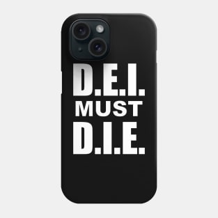 D.E.I. MUST D.I.E. Phone Case