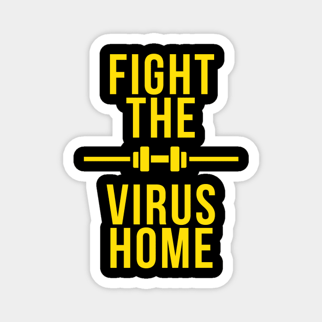 FIGHT THE VIRUS HOME black shirt , fitness stay safe from corona !! Magnet by Dr.fit