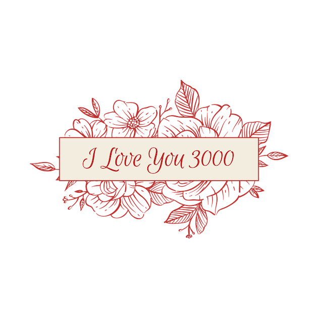 I Love You 3000 (Valentine Day) by Punya Kita