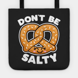 Don't Be Salty Tote