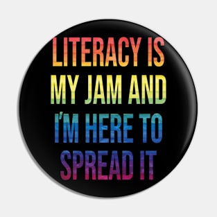 Literacy Is My Jam And I'm Here To Spread Literacy Teacher Pin