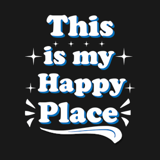 This Is My Happy Place T-Shirt