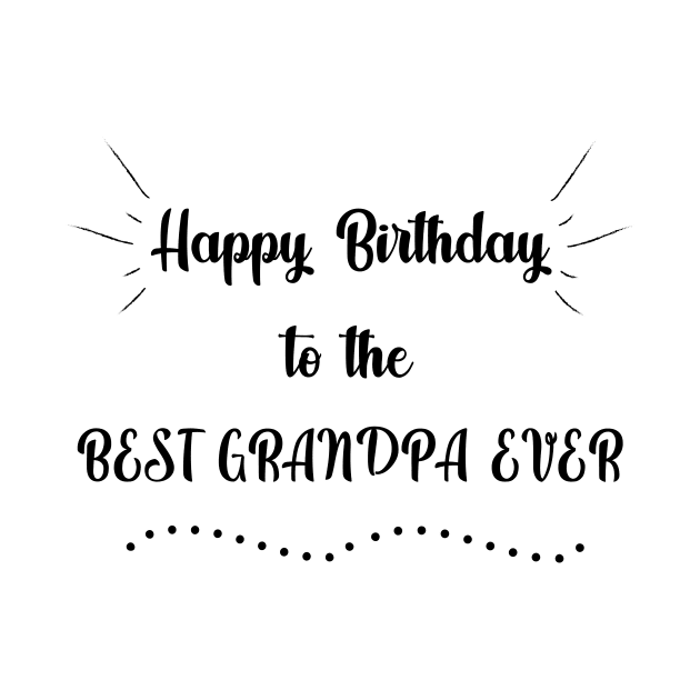 Happy birthday to the best grandpa ever by MikaelSh