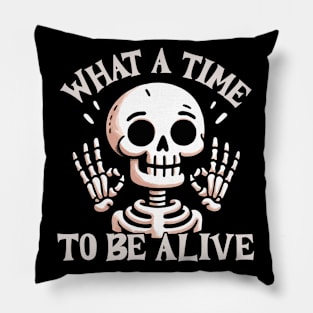 What a time to be alive Pillow