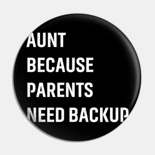 Aunt Because parents need backup. Pin