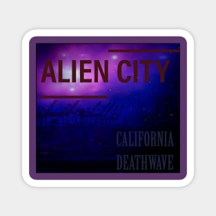 Alien City California Deathwave Magnet