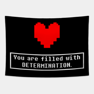 You are filled with DETERMINATION Tapestry