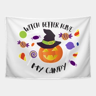 Witch Better Have My Candy Tapestry