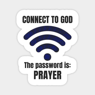 Connect to God: The Password is Prayer Magnet