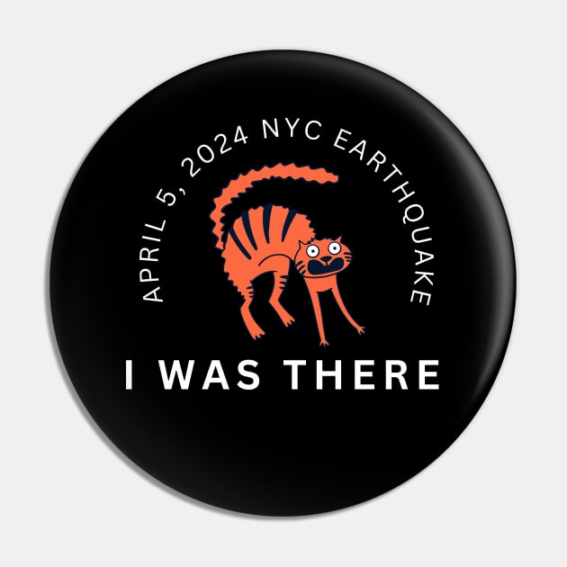 NYC earthquake 2024, I Was There, I Survived Earthquake Pin by Bodega Cats of New York