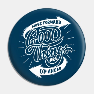 Ahead to Greatness: Move Forward Design Pin