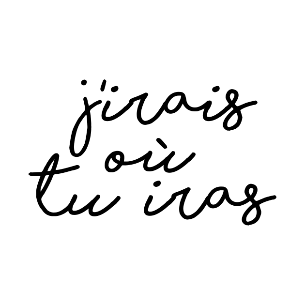 J'irais où tu iras by ghjura