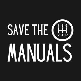 Save the Manuals Car, Gift For car lover T-Shirt